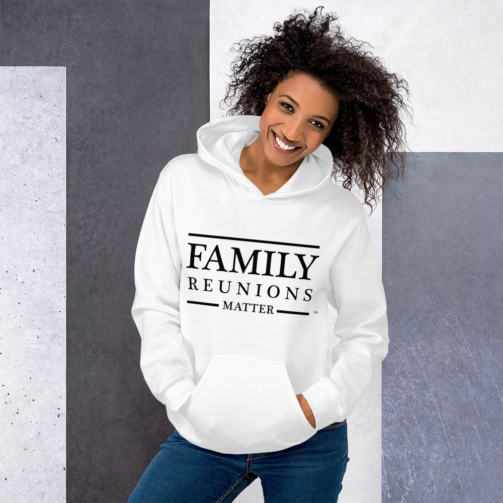 Family Reunions Matter Unisex Hoodie - That Family Reunion Chick