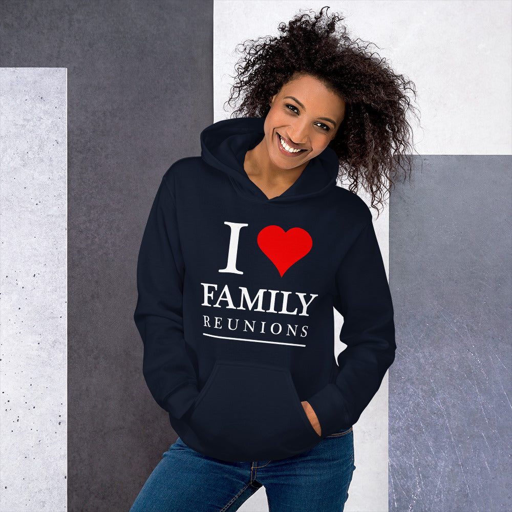 I Love Family Reunions Unisex Hoodie - That Family Reunion Chick