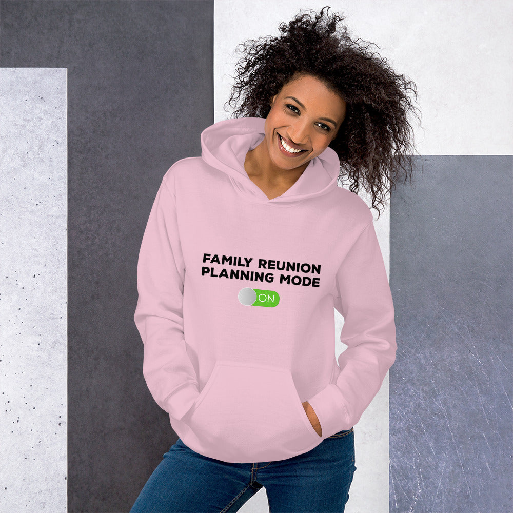Family Reunion Planning Mode On Unisex Hoodie - That Family Reunion Chick