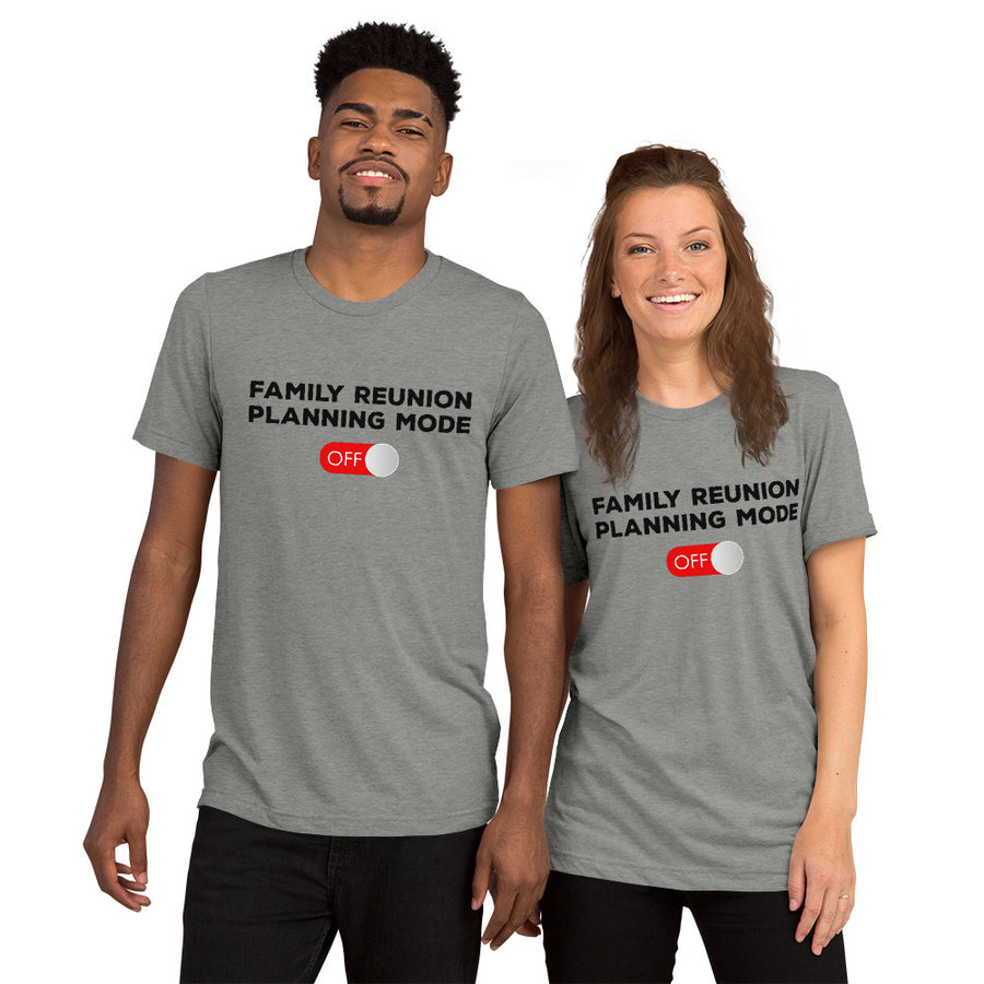 Family Reunion Mode Off Black unisex tri-blend t-shirt - That Family Reunion Chick