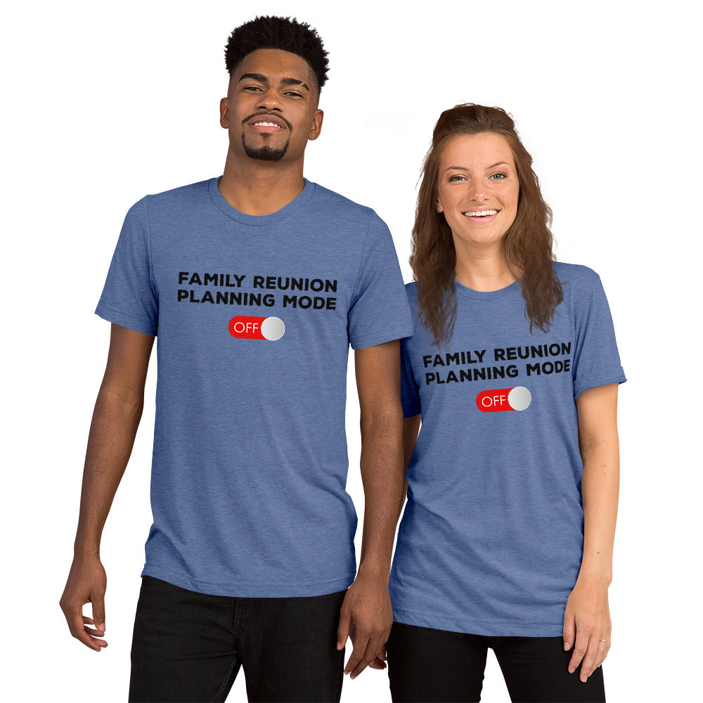 Family Reunion Mode Off Black unisex tri-blend t-shirt - That Family Reunion Chick