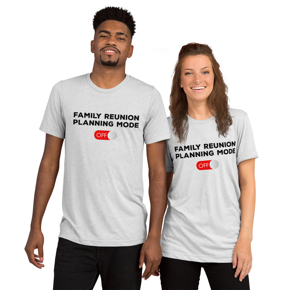 Family Reunion Mode Off Black unisex tri-blend t-shirt - That Family Reunion Chick