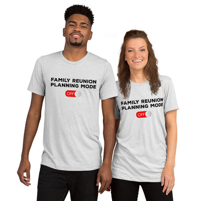Family Reunion Mode Off Black unisex tri-blend t-shirt - That Family Reunion Chick
