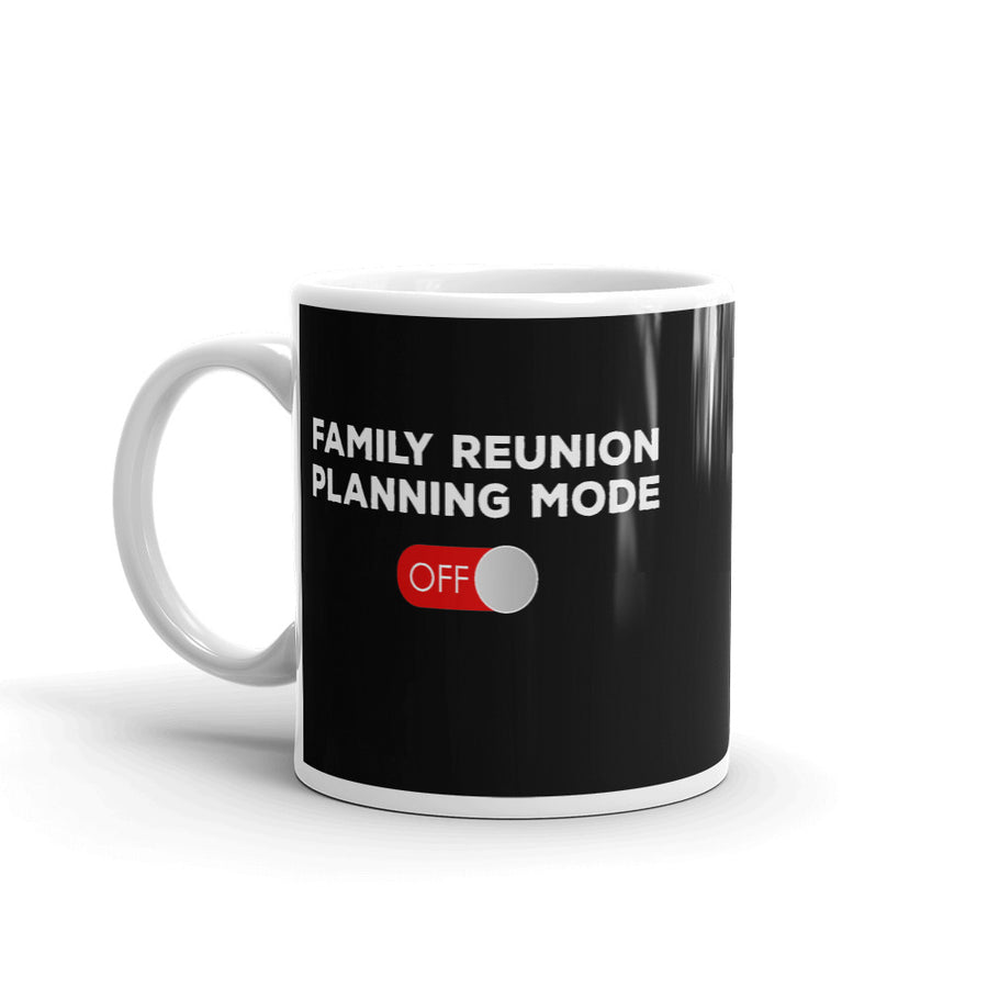 Family Reunion Planning Mode Off White Mug - That Family Reunion Chick