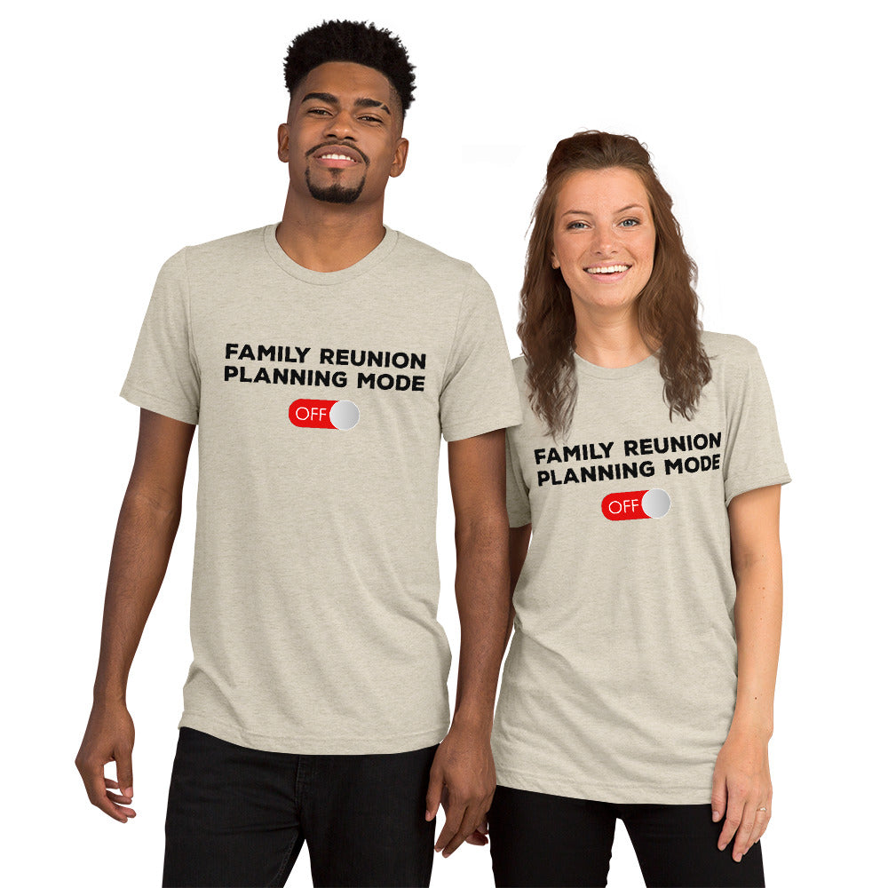 Family Reunion Mode Off Black unisex tri-blend t-shirt - That Family Reunion Chick