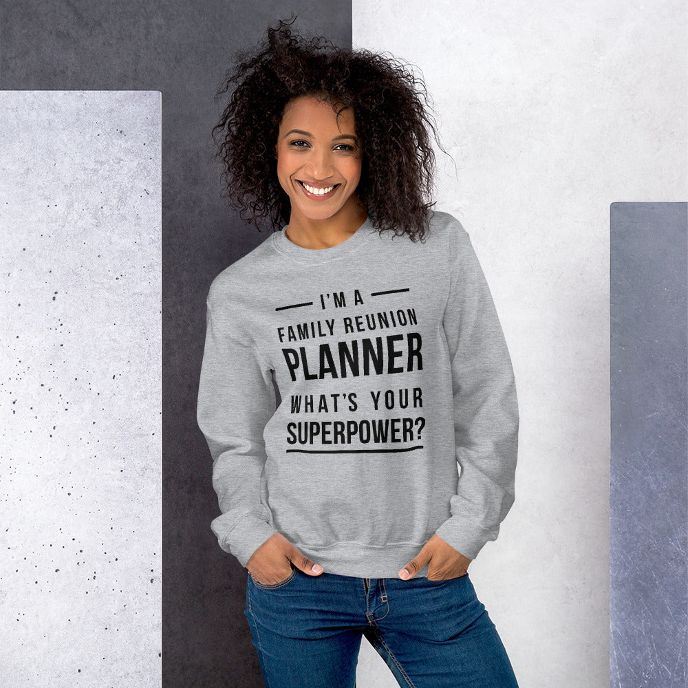 I'm A Family Reunion Planner Unisex Sweatshirt - That Family Reunion Chick