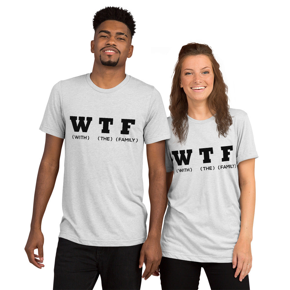 WTF Black Unisex Tri-Blend t-shirt - That Family Reunion Chick