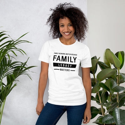 Family Legacy Unisex T-Shirt - That Family Reunion Chick