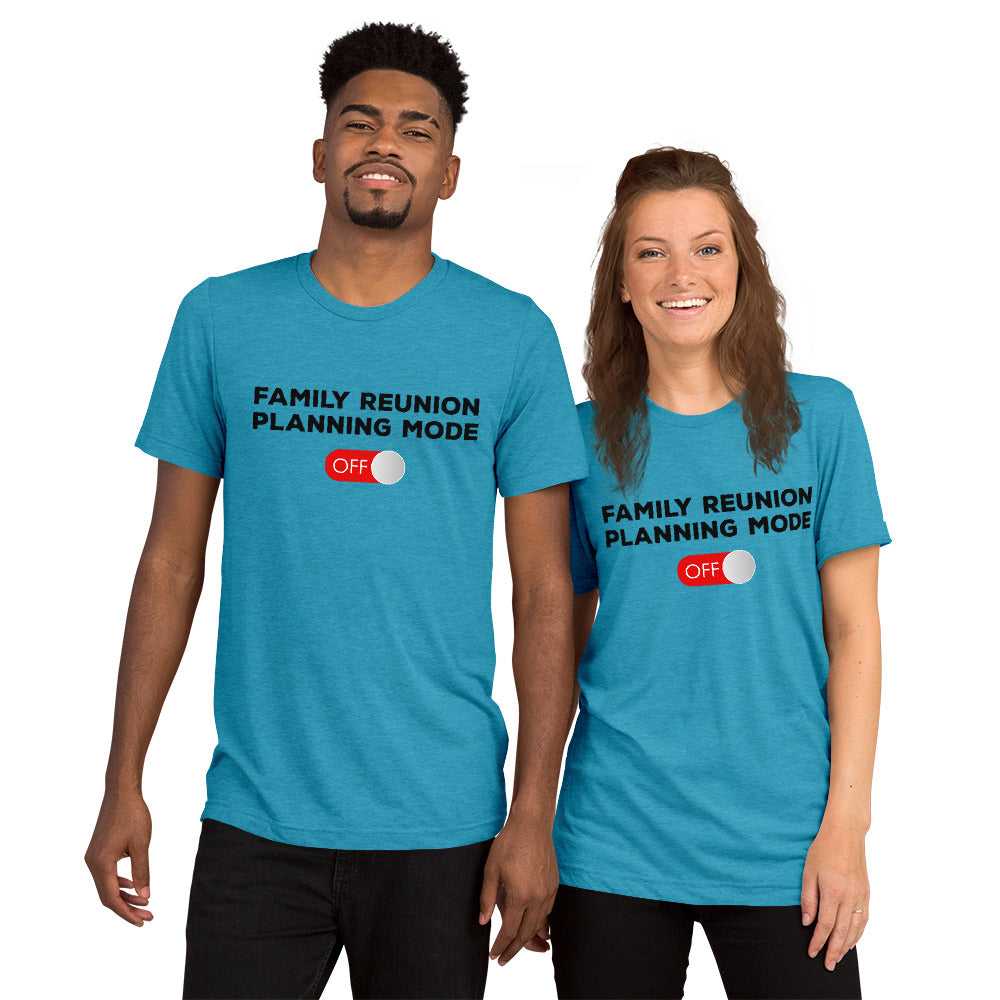 Family Reunion Mode Off Black unisex tri-blend t-shirt - That Family Reunion Chick