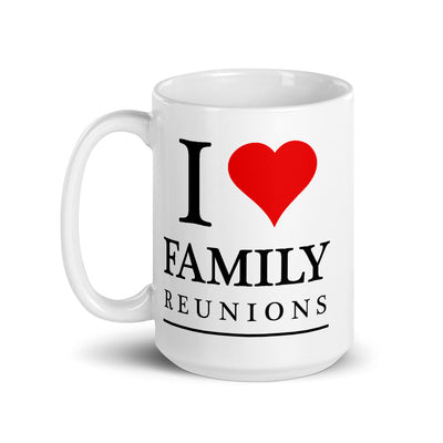 I love family reunions Mug - That Family Reunion Chick