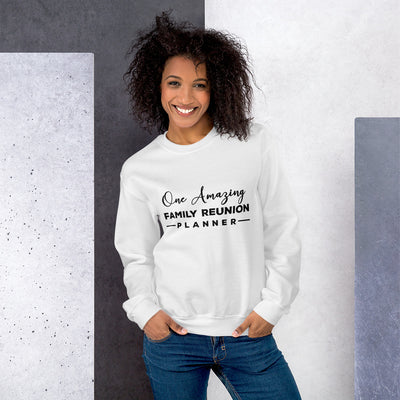 One Amazing Family Reunion Planner Unisex Sweatshirt - That Family Reunion Chick