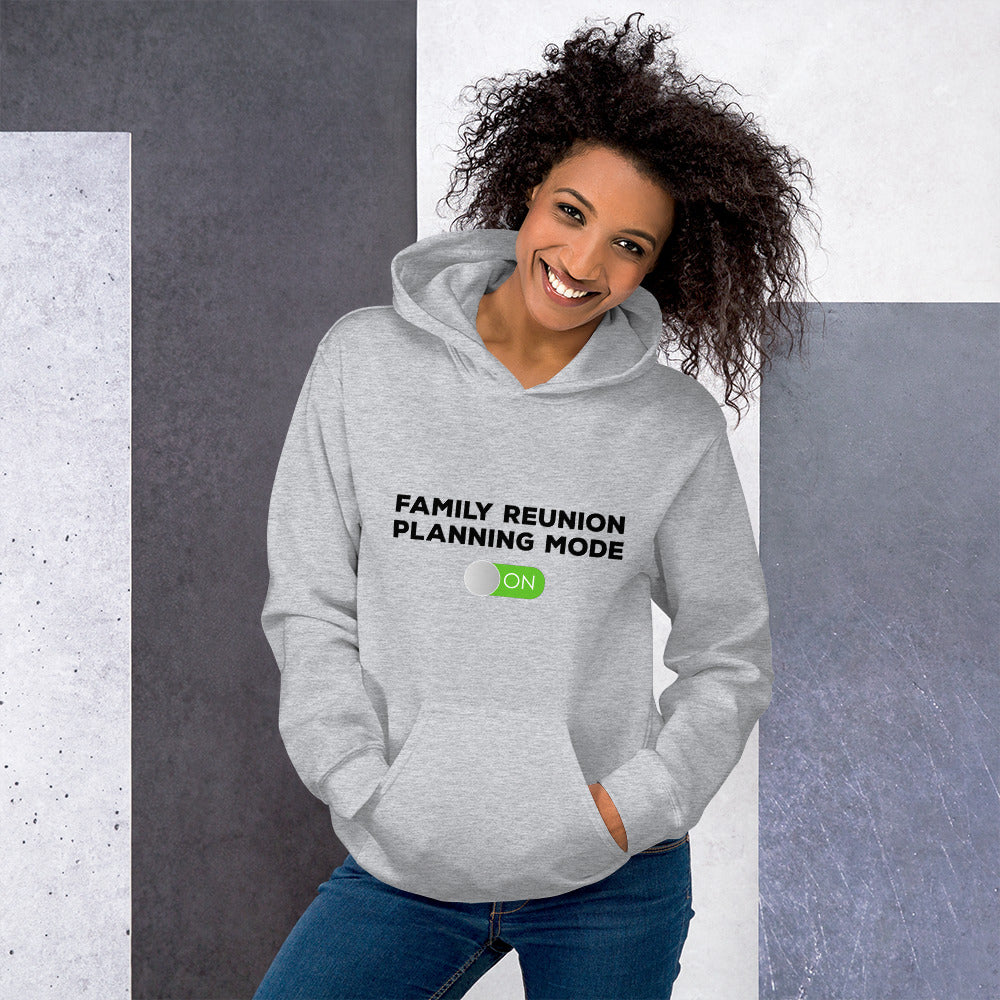 Family Reunion Planning Mode On Unisex Hoodie - That Family Reunion Chick