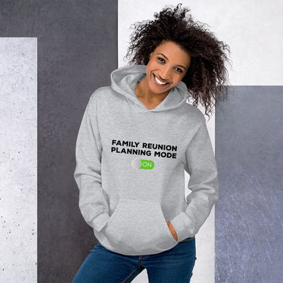 Family Reunion Planning Mode On Unisex Hoodie - That Family Reunion Chick