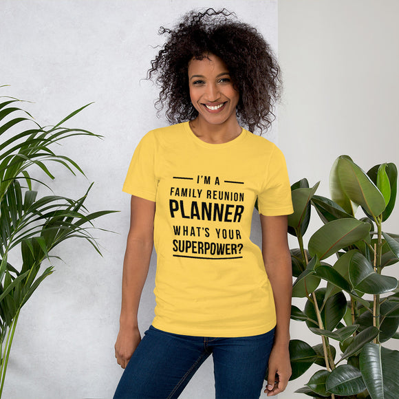 I'm Family Reunion Planner Unisex T-Shirt - That Family Reunion Chick