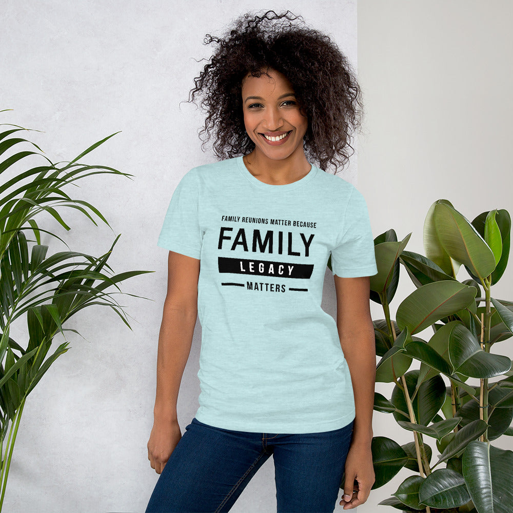 Family Legacy Unisex T-Shirt - That Family Reunion Chick