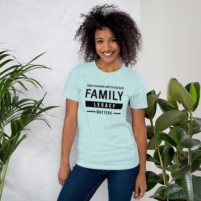 Family Legacy Unisex T-Shirt - That Family Reunion Chick