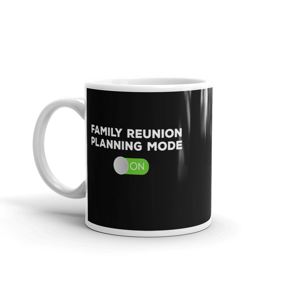 Family Reunion Mode ON white Mug - That Family Reunion Chick