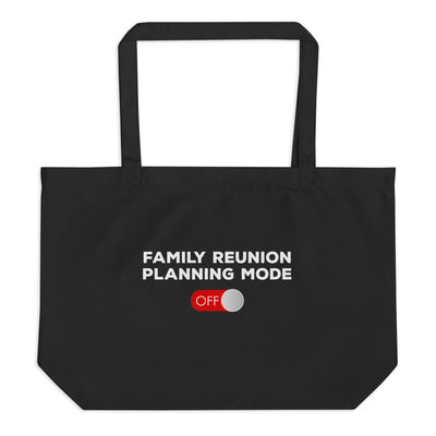Family Reunion Mode Off Large tote bag - That Family Reunion Chick