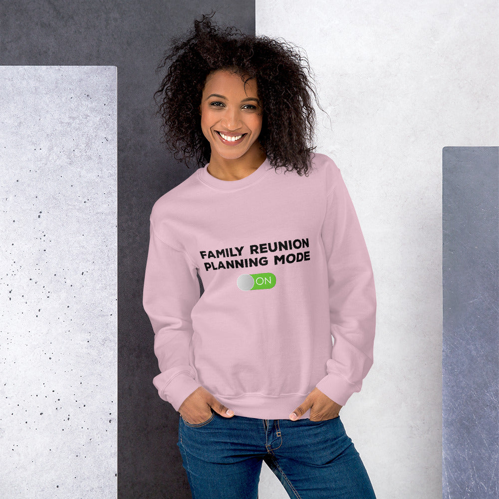 Family Reunion Planning Mode On Unisex Sweatshirt - That Family Reunion Chick