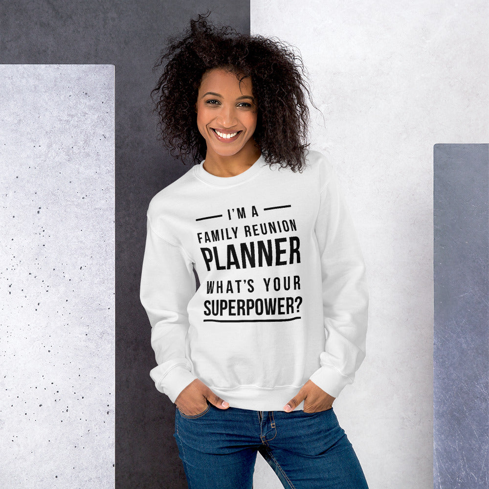 I'm A Family Reunion Planner Unisex Sweatshirt - That Family Reunion Chick