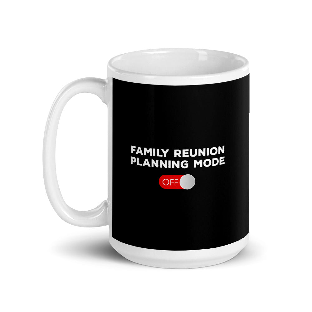 Family Reunion Planning Mode Off White Mug - That Family Reunion Chick