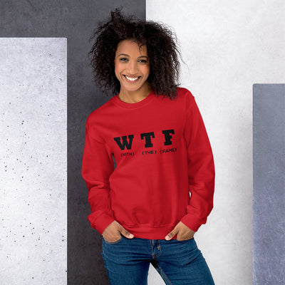 With The Family (WTF) Unisex Sweatshirt - That Family Reunion Chick