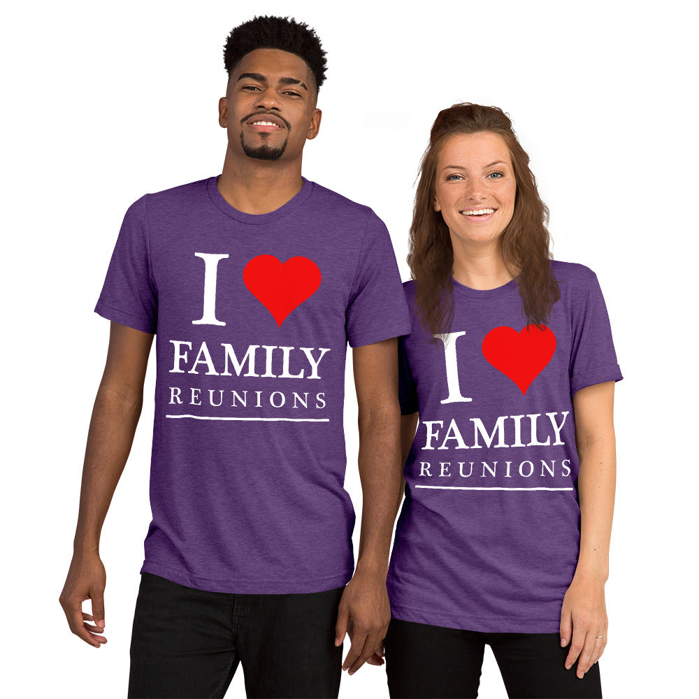 I Love My Family Unisex Tri-Blend T-shirts - That Family Reunion Chick