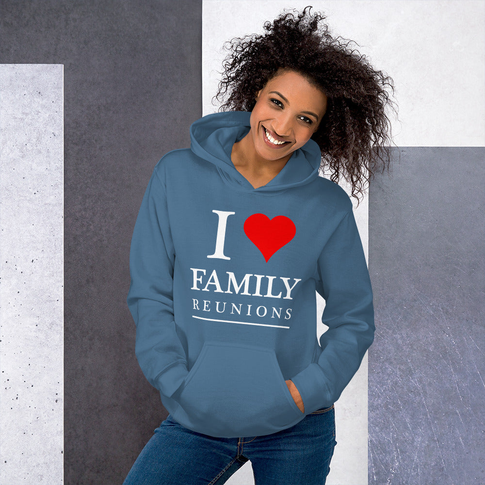 I Love Family Reunions Unisex Hoodie - That Family Reunion Chick