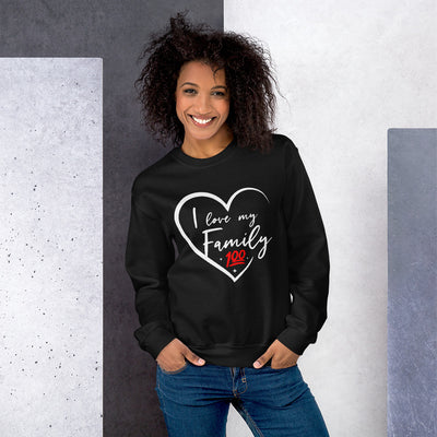 I love my family 100 Unisex Sweatshirt - That Family Reunion Chick