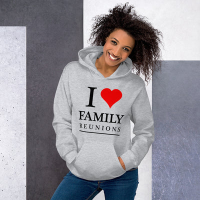 I Love Family Reunions Unisex Hoodie - That Family Reunion Chick