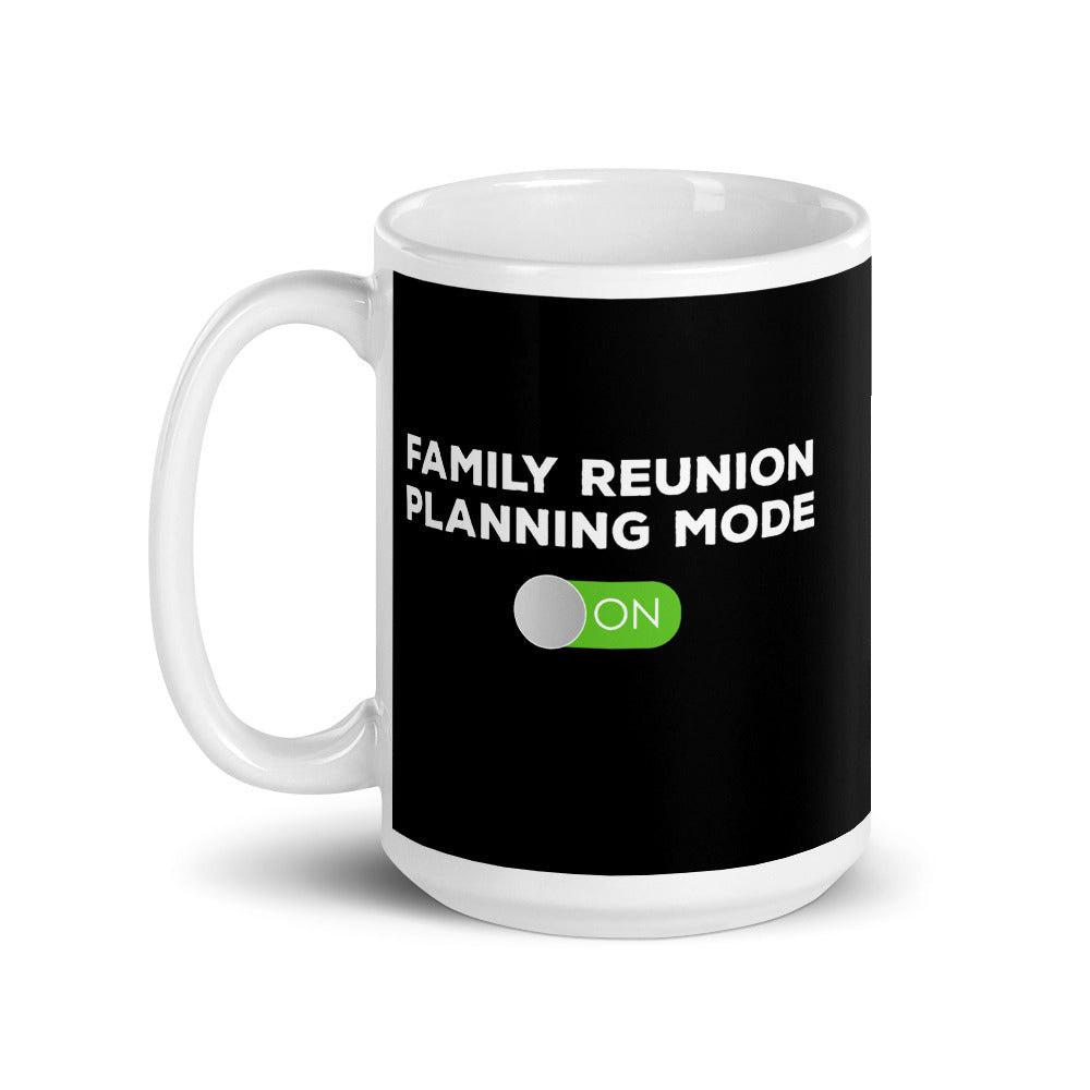Family Reunion Mode ON white Mug - That Family Reunion Chick