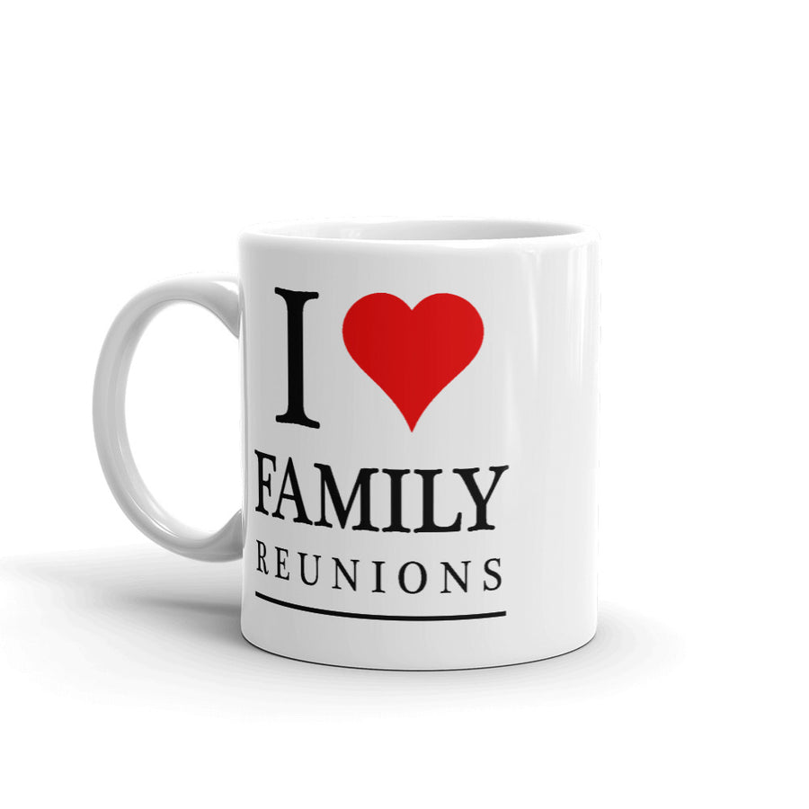 I love family reunions Mug - That Family Reunion Chick