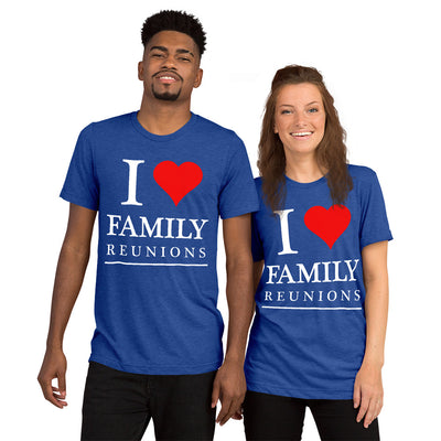 I Love My Family Unisex Tri-Blend T-shirts - That Family Reunion Chick
