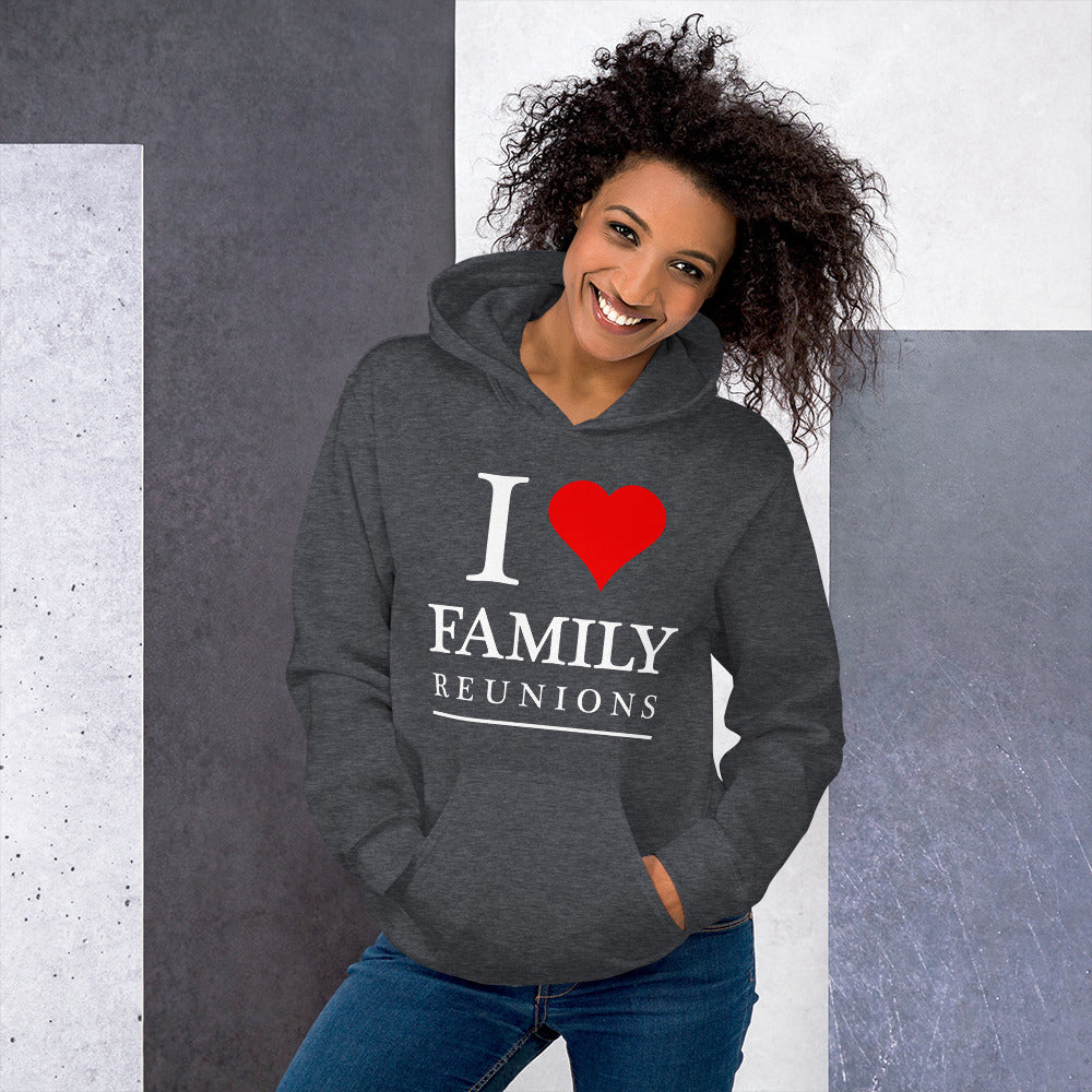 I Love Family Reunions Unisex Hoodie - That Family Reunion Chick
