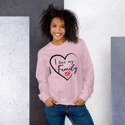 I love my family 100 Unisex Sweatshirt - That Family Reunion Chick