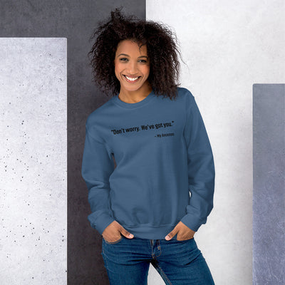 "Don't worry.  We've got you."- My Ancestors Unisex Sweatshirt - That Family Reunion Chick