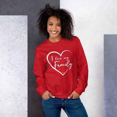I love my family 100 Unisex Sweatshirt - That Family Reunion Chick