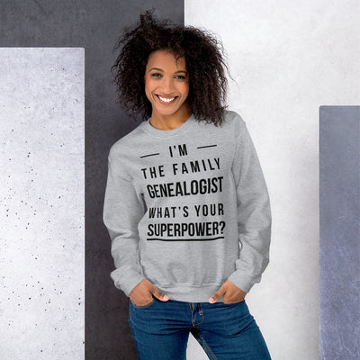 I'M The Family Genealogist Unisex Sweatshirt - That Family Reunion Chick