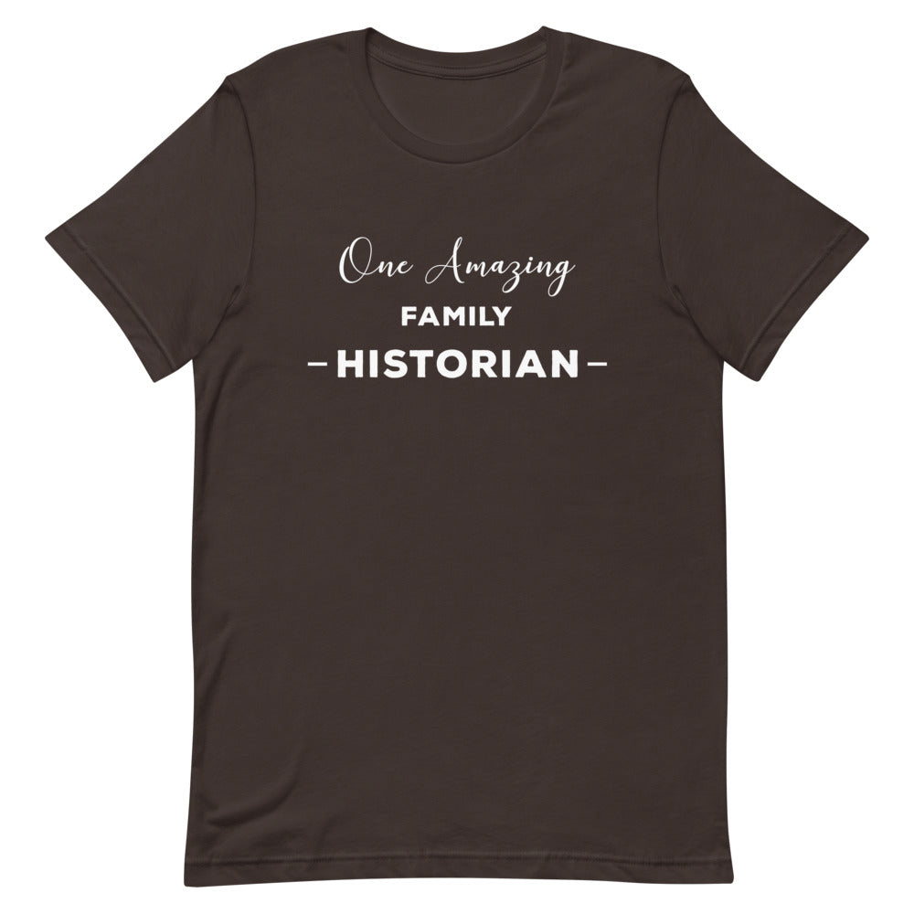 One Amazing Family Historian Unisex T-Shirt - That Family Reunion Chick