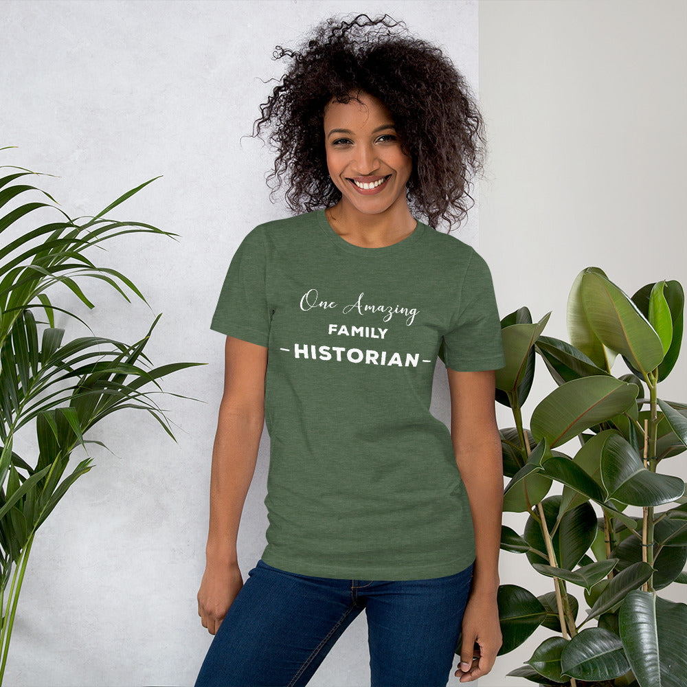 One Amazing Family Historian Unisex T-Shirt - That Family Reunion Chick