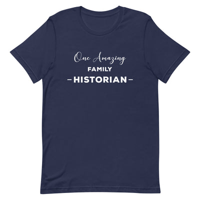 One Amazing Family Historian Unisex T-Shirt - That Family Reunion Chick