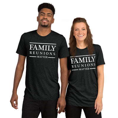 Family Reunions  unisex Tri-blend t-shirt - That Family Reunion Chick