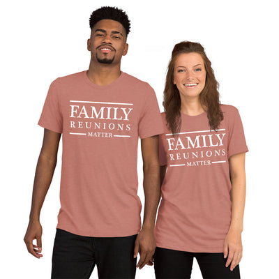 Family Reunions  unisex Tri-blend t-shirt - That Family Reunion Chick