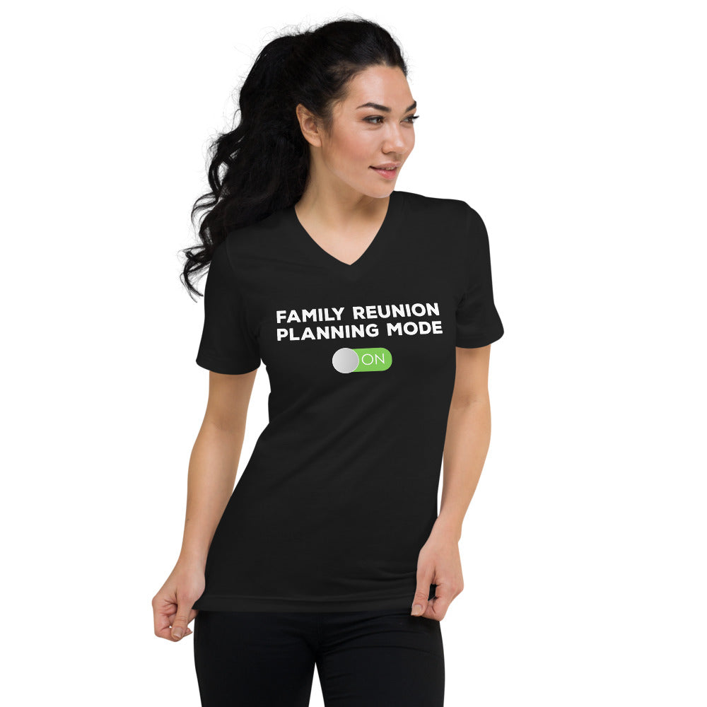 Family Reunion Mode On Unisex V-Neck T-Shirt - That Family Reunion Chick