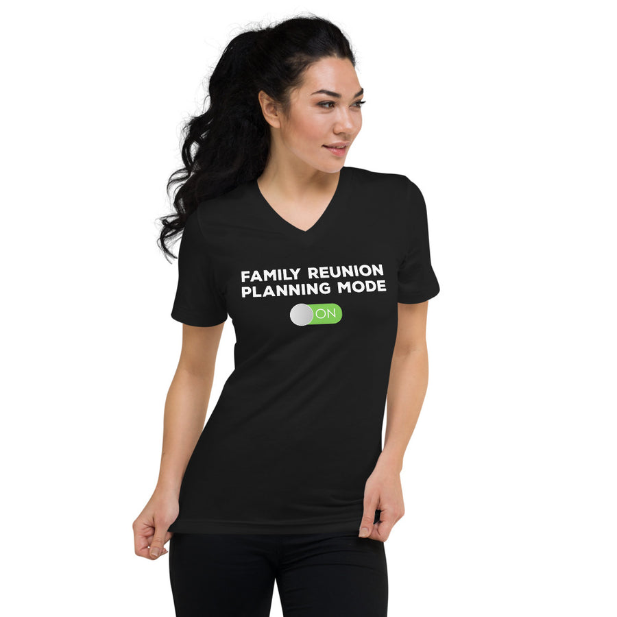 Family Reunion Mode On Unisex V-Neck T-Shirt - That Family Reunion Chick