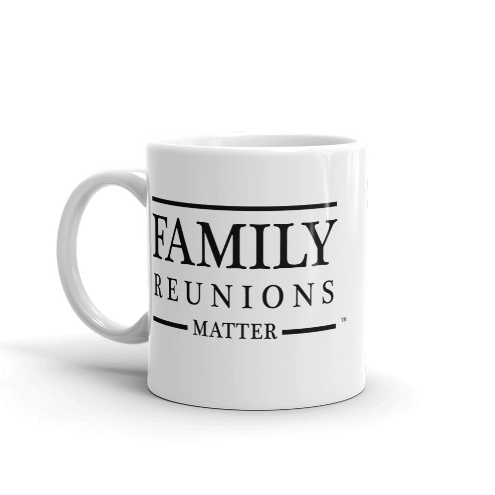 Family Reunions Matter Mug - That Family Reunion Chick